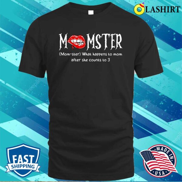 Mothers Day Shirt, Funny Momster T-shirt