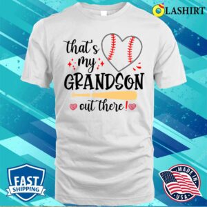 Mothers Day T-shirt, Baseball Grandma That’s My Grandson Out There T-shirt