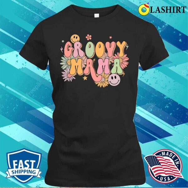 Mothers Day T-shirt, Groovy Mama Retro 70s Funky Hippie Mothers Day T-shirt