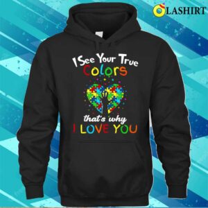 Mothers Day T shirt I See Your TRUE Colors Puzzle World Autism Awareness Month T shirt 3