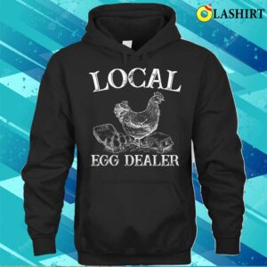 Mothers Day T-shirt, Local Egg Dealer Funny Bleached Chicken Lover Farm T-shirt 2 Mothers Day T shirt Local Egg Dealer Funny Bleached Chicken Lover Farm T shirt 3