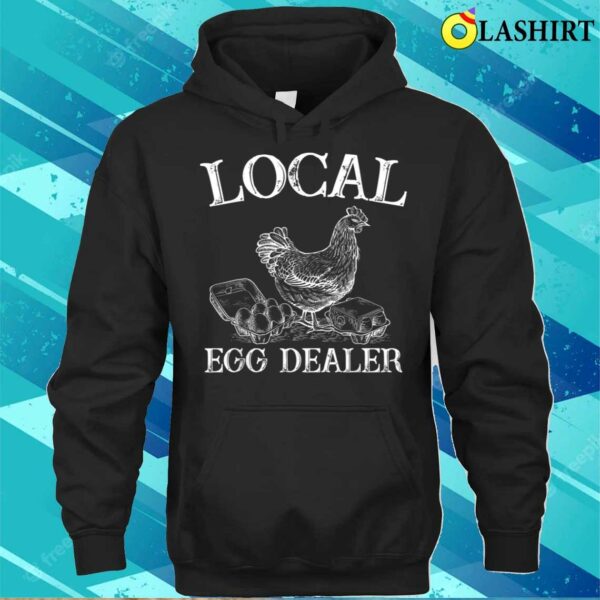 Mothers Day T-shirt, Local Egg Dealer Funny Bleached Chicken Lover Farm T-shirt