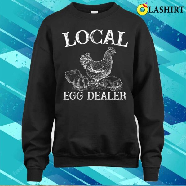 Mothers Day T-shirt, Local Egg Dealer Funny Bleached Chicken Lover Farm T-shirt