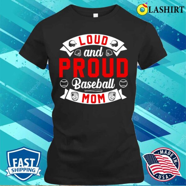 Mothers Day T-shirt, Loud And Proud Basketball Mom Mothers Day Pc T-shirt