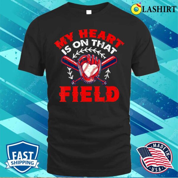 Mothers Day T-shirt, My Heart Is On That Field Baseball Softball Mom Mothers Day T-shirt
