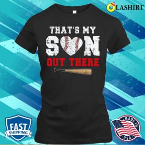 Mothers Day T-shirt, Thats My Son Out There Baseball Mom Dad Parents T-shirt