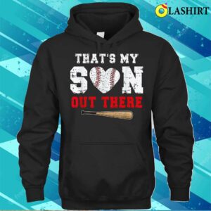 Mothers Day T-shirt, Thats My Son Out There Baseball Mom Dad Parents T-shirt 2 Mothers Day T shirt Thats My Son Out There Baseball Mom Dad Parents T shirt 3