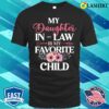 My Daughter In Law Is My Favorite Child Happy Mothers Day T-shirt