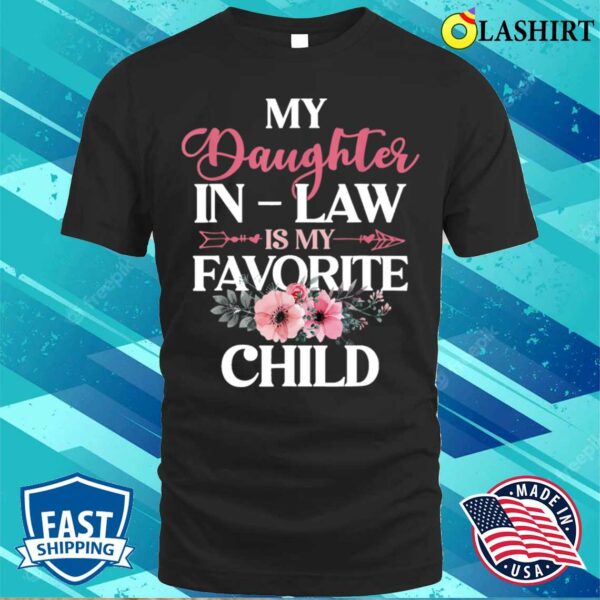 My Daughter In Law Is My Favorite Child Happy Mothers Day T-shirt