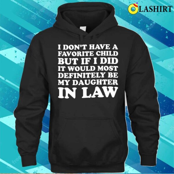 My Daughter In Law Is My Favorite Child Proud Mothers Day T-shirt