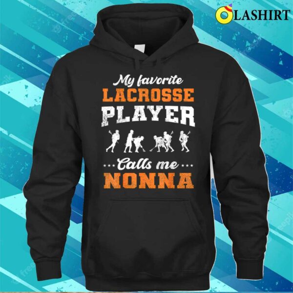 My Favorite Lacrosse Player Calls Me Nonna Mothers Day T-shirt