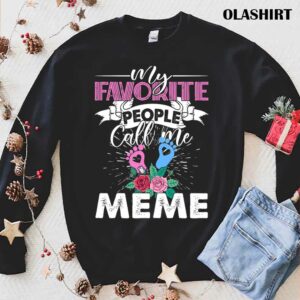 My Favorite People Call Me Meme Grandma Mothers Day Floral Shirt 1