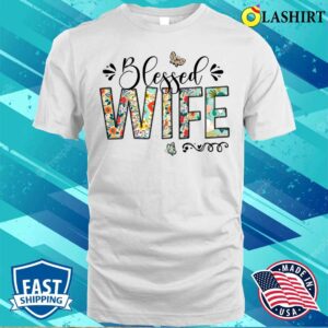 New Blessed Wife Floral Mothers Day T shirt 3