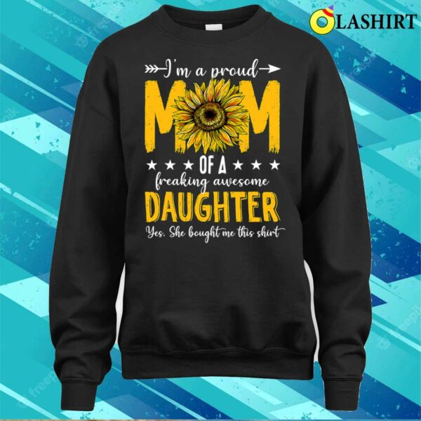New I’m A Proud Mom Of A Daughter Shirt Mother’s Day Sunflower T-shirt