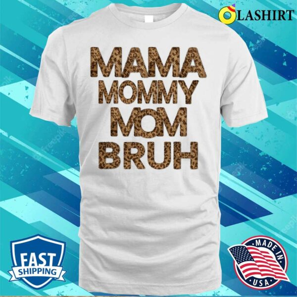 New Mama Mommy Mom Bruh, Mother’s Day Cheetah T-shirt