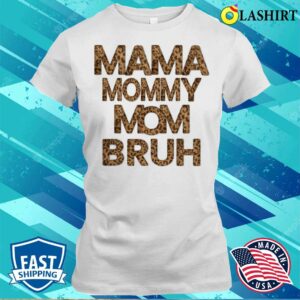 New Mama Mommy Mom Bruh Mothers Day Cheetah T shirt 4