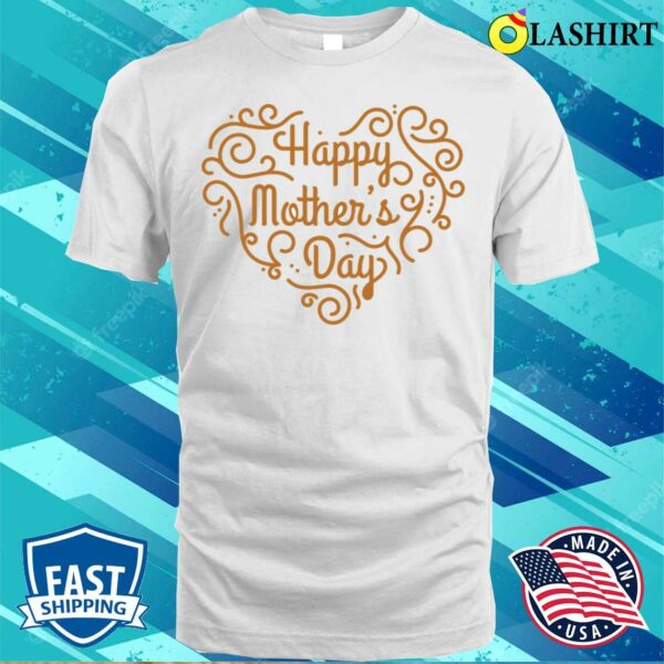 New Mother’s Day T-shirt , Trending Shirt