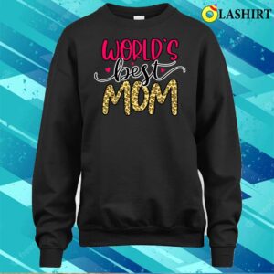 New Worlds Best Mom Mothers Day T shirt 4