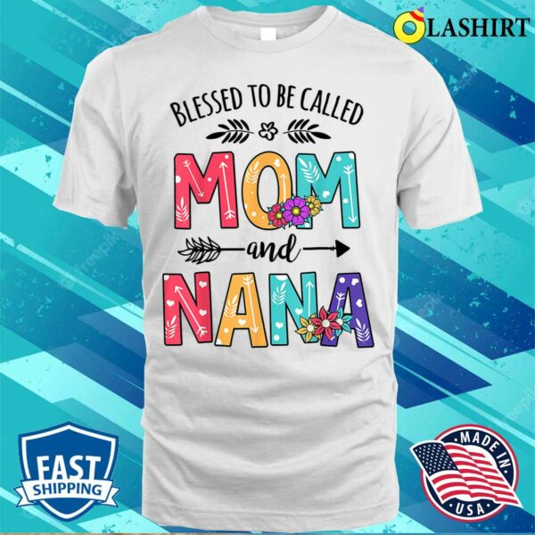 Nice Blessed To Be Called Mom And Gigi Floral Mother’s Day 2022 T-shirt