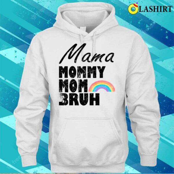 Nice Funny Mama Mommy Mom Bruh, Mother’s Day Vintage Rainbow T-shirt