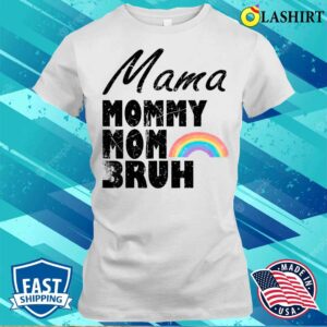 Nice Funny Mama Mommy Mom Bruh, Mother’s Day Vintage Rainbow T-shirt