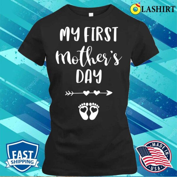 Nice My First Mother’s Day Pregnancy Announcement Pregnant Mom T-shirt