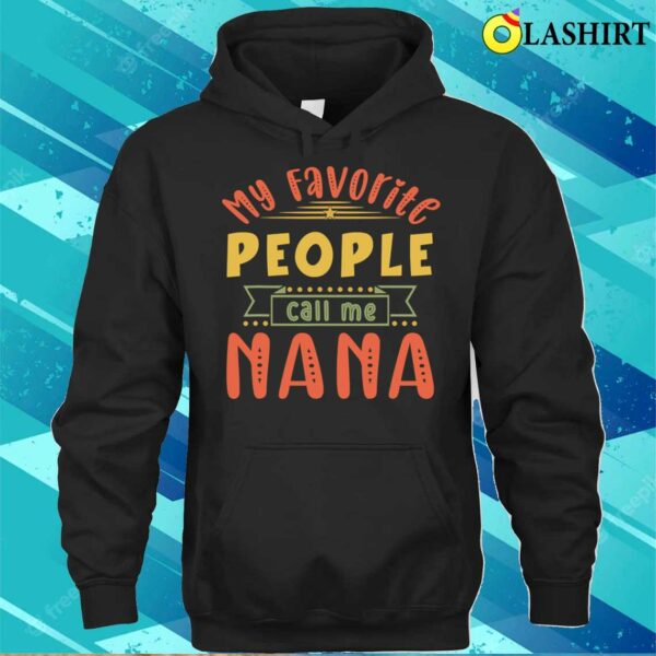 Nice Vintage Retro My Favorite People Call Me Nana Mother’s Day T-shirt
