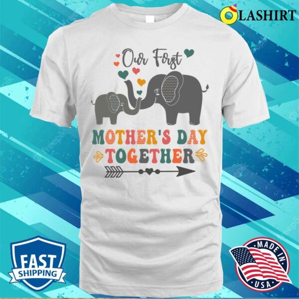 Our First Mother’s Day Shirt Mothers Day Matching T-shirt