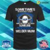 Proud Welder Mom For Proud Welder Mom For Mothers Day T-shirt