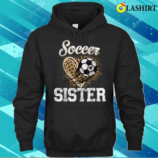 Soccer Sister T-shirt, Soccer Sister Leopard Funny Soccer Sister Mothers Day T-shirt