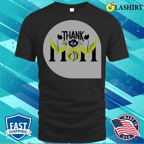 Thank You Mom Minimalist Happy Mother’s Day T-shirt