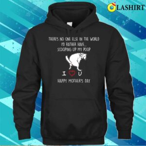 There's No One Else In The World I'd Rather Have Mother's Day Black T-shirt 2 Theres No One Else In The World Id Rather Have Mothers Day Black T shirt 3