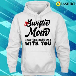 Womens Funny Swiftie Mom I Had The Best Day With You Mothers Day T shirt 3