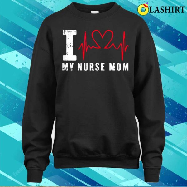 Womens I Love My Nurse Mothers Day Retro Heart Beat Mom Momma T-shirt