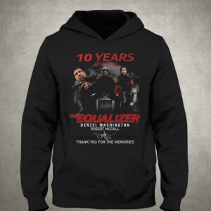 10 Years The Equalizer Denzel Washington Robert Mccall Thank You For The Memories T-shirt 2 10 Years The Equalizer Denzel Washington Robert Mccall Thank You For The Memories T shirt 3