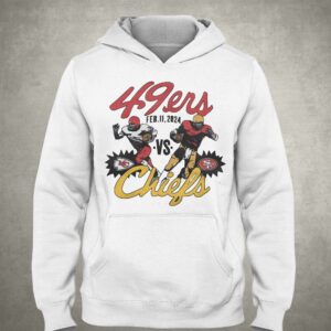49ers Vs Chiefs Feb 11 2024 Shirt Hoodie 2 49ers Vs Chiefs Feb 11 2024 Shirt Hoodie 3