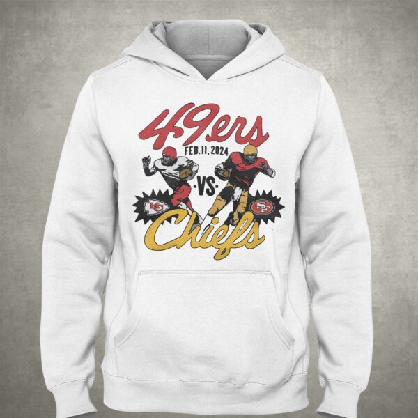 49ers Vs Chiefs Feb 11 2024 Shirt Hoodie