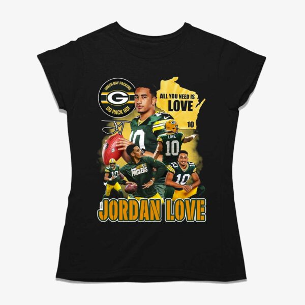 All You Need Is Love 10 Jordan Love Green Bay Packers Go Pack Go T-shirt