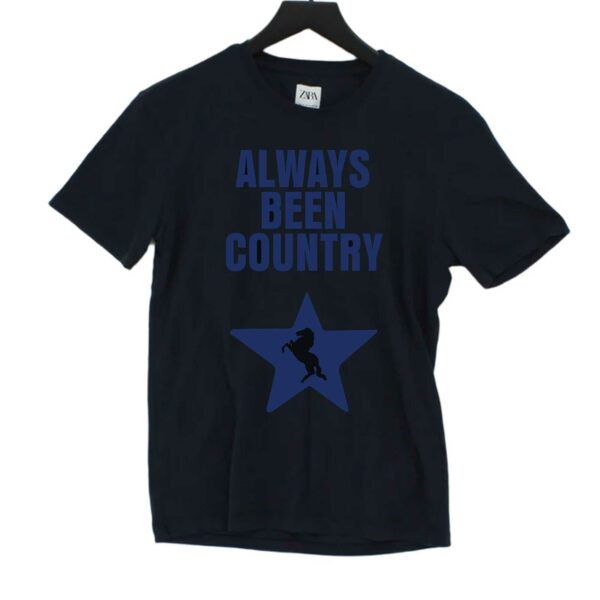 Always Been Country Shirt