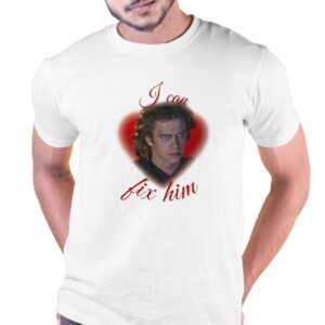 Anakin Skywalker I Can Fix Him Shirt Anakin Skywalker I Can Fix Him Shirt