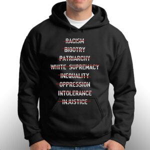 Anti Racism Bigotry Patriarchy White Supremacy Inequality Oppression Intolerance Shirt 3