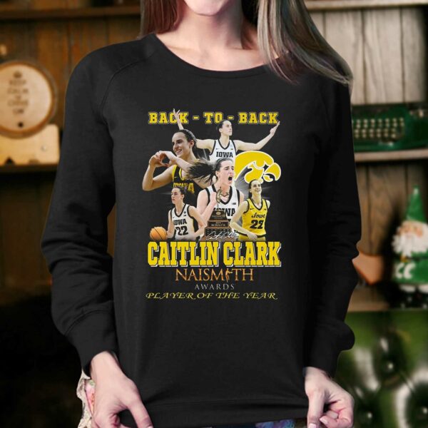 Back To Back Caitlin Clark Naismith Awards Player Of The Year T-shirt