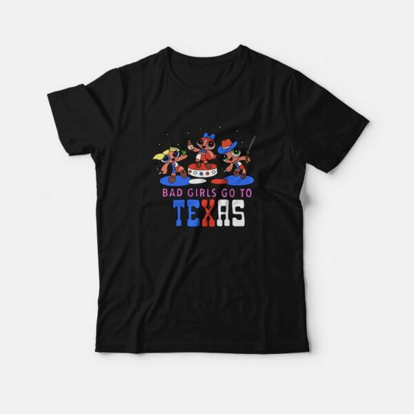 Bad Girls Go To Texas T-Shirt