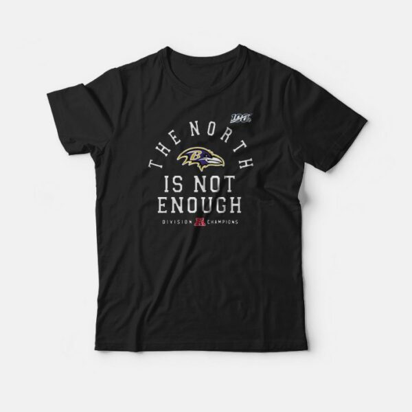 Baltimore Ravens The North Is Not Enough T-Shirt