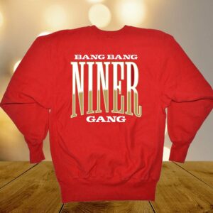 Bang Bang Sf Niner Gang Shirt