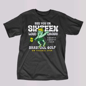 Barstool Golf X Wm Phoenix Open See You On Sixteen T-shirt