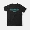 Being A Sleepy Girl With A Busy Life Is So Hard T-shirt