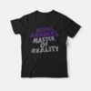 Bernie Sanders Master Of Reality T-Shirt