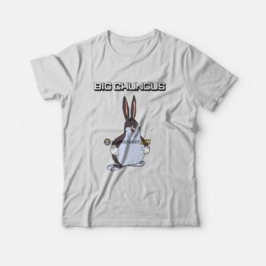 Big Chungus T-Shirt