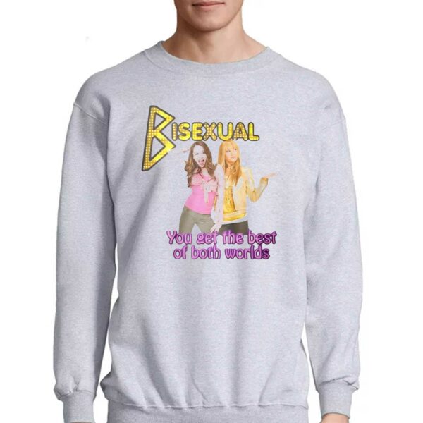 Bisexual You Get The Best Of Both Worlds Hannah Montana Shirt